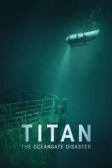 Titan: The OceanGate Disaster 2025