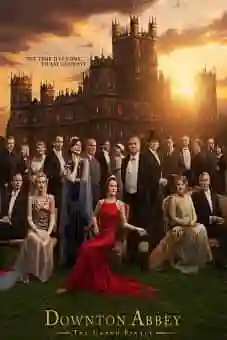 Downton Abbey The Grand Finale 2025