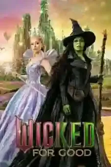 Wicked For Good 2025